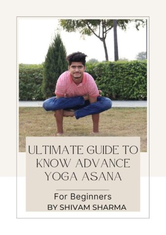 Ultimate guide to know advance yoga asana for beginners: Advanced yoga poses